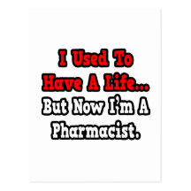 I Used to Have a Life...Pharmacist Post Cards