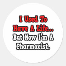 I Used to Have a Life...Pharmacist Sticker