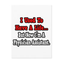 I Used to Have a Life...Physician Assistant