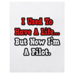 I Used to Have a Life...Pilot flyers