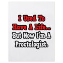 I Used to Have a Life...Proctologist flyers