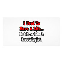 I Used to Have a Life...Proctologist