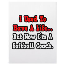 I Used to Have a Life...Softball Coach