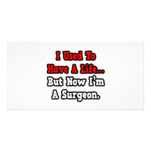 I Used to Have a Life...Surgeon Photo Cards