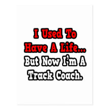 I Used to Have a Life...Track Coach Post Card