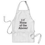 I Vote None of the Above aprons