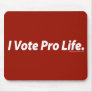 I Vote Pro Life Mouse Pad