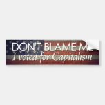 I voted for Capitalism Bumper Stickers