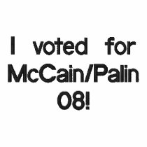 I voted for McCain/Palin 08!