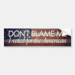 I voted for the American Bumper Stickers