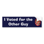 I Voted for the Other Guy bumper stickers