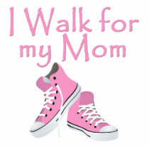 I walk for My Mom Photo Cut Outs