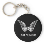 I Walk with Angels KEYCHAIN