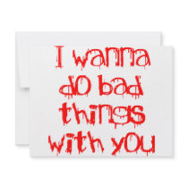 I Wanna do Bad Things With You Invitations