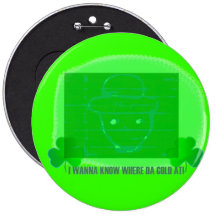 I wanna know where da gold at button