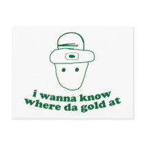 i wanna know where da gold at post card