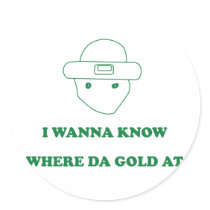 I Wanna Know Where Da Gold At