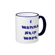 I Wanna Skip Work Mug - Blue