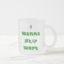 I Wanna Skip Work Mug - Green