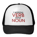 I wanna verb your noun mesh hats