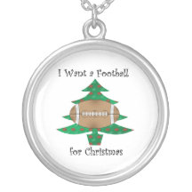 I want a football for Christmas Custom Jewelry