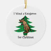 I want a kangaroo for christmas christmas tree ornament