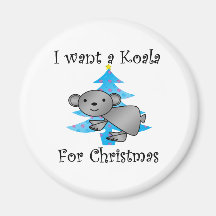 I want a Koala for Christmas Magnets