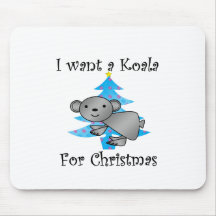 I want a Koala for Christmas Mouse Pads