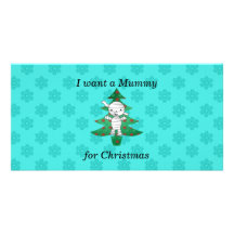 I want a mummy for christmas photo cards