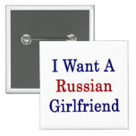 I Want A Russian Girlfriend Pin