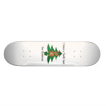 I want a teddy bear for christmas skateboard