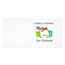 I want a unicorn for Christmas Customized Photo Card