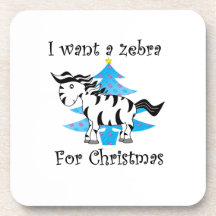 I want a zebra for Christmas Drink Coaster
