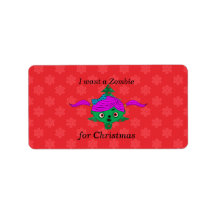 I want a zombie for christmas labels