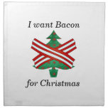 I want bacon for christmas printed napkin 