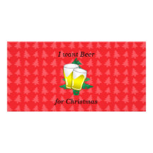 I want beer for christmas custom photo card