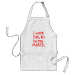 I want Bill to be my MAKER Apron