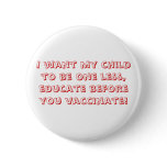 I want my child to be one less, educate before ... buttons