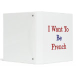 I Want To Be French