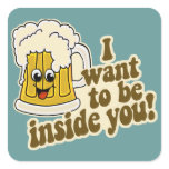 I Want To Be Inside You Funny Beer