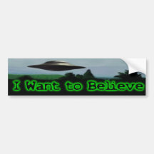 I want to believe bumper stickers