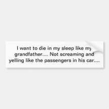 I want to die bumper stickers