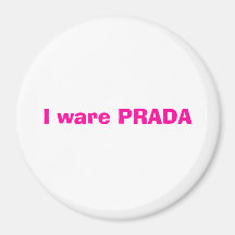 I ware PRADA Magnets