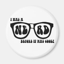I Was A Nerd Before It Was Cool Refrigerator Magnet
