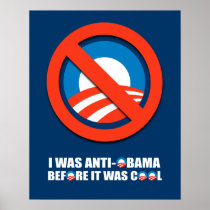 I WAS ANTI-OBAMA BEFORE IT WAS COOL PRINT