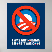I WAS ANTI-OBAMA BEFORE IT WAS COOL PRINT