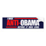 I was Anti-Obama before it was cool white Bumper Sticker