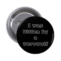 I was bitten by a werewolf button