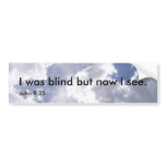 I was blind bumper sticker bumper stickers