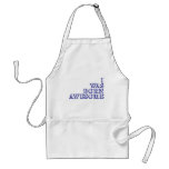 I was born awesome aprons